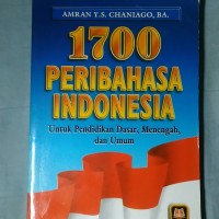 1700 Peribahasa Indonesia : Untuk Pendidikan Dasar, Menengah, dan Umum