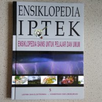 Ensiklopedia Iptek : Ensiklopedia Sains Untuk Pelajaran dan Umum 5