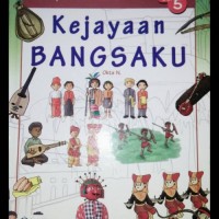 Ensiklopedia Anak Nusantara  :Seri 5 Kejayaan Bangsaku