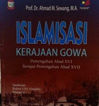 Islamisasi Kerajaan Gowa : Pertengahan Abad XVI Sampai Pertengahan Abad XVII