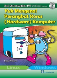 Seri Keterampilan ICT : Yuk Mengenal Perangkat Keras ( Hardware ) Komputer