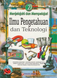 Menjelajahi dan Mempelajari Ilmu Pengetahuan dan Teknologi VOL 2