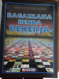 Seri Pustkaka Sains Bagaimana Benda Bekerja