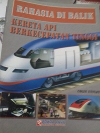 RAHASIA DI BALIK KERETA API BERKECEPATAN TINGGI