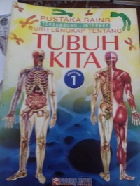 PUSTAKA SAINS TERSAMBUNG INTERNET BUKU LENGKAP TENTANG TUBUH KITA