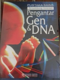 PUSTAKA SAINS TERSAMBUNG INTERNET: PENGANTAR GEN DNA