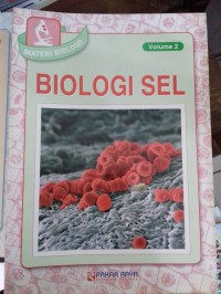 Materi Biologi : BIOLOGI SEL VOLUME 2