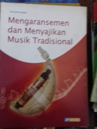 Mengaransemen dan Menyajikan Musik Tradisional