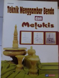 Teknik Menggambar Benda dan Melukis