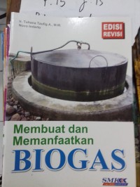 Membuat dan Memanfaatkan Biogas