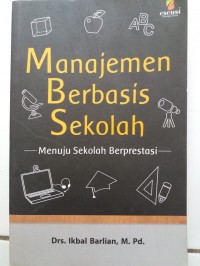 Manajemen Berbasis Sekolah : menuju Sekolah Berprestasi