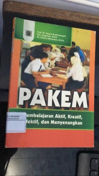 PAKEM : Pembelajaran Aktif, Kreatif, Efektif, dan Menyenangkan