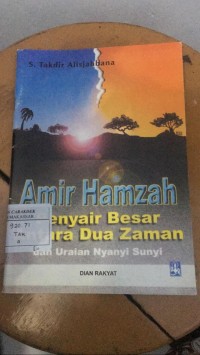 Amir Hamzah : Penyair Besar Antara Dua Zaman dan Uraian Nyanyian Sunyi