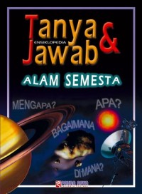 Ensiklopedia Tanya dan Jawab : Alam Semesta