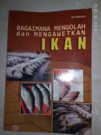 Bagaimana Mengolah dan Mengawetkan Ikan