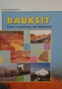 Bauksit (Potensi, Penambangan, dan Pemanfaatan)