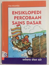 Ensiklopedi Percobaan Sains Dasar (Udara dan Air)