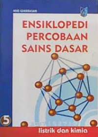 Ensiklopedi Percobaan Sauns Dasar (Listrik dan Kimia)