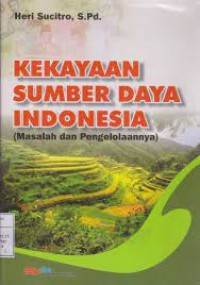 Kekayaan Sumber Daya Indonesia (Masalah dan Pengelolaannya)