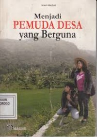 Menjadi Pemuda Desa Yang Berguna