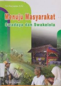 Menuju Masyarakat Swadaya dan Swakelola