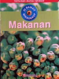 Temukan Dunia Rahasia Dibawah Mikroskpo: Makanan