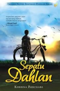 Trilogi Novel Inspirasi Dahlan Islan : Sepatu Dahlan