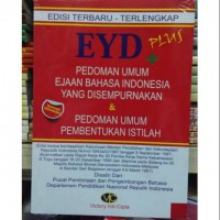 EYD Plus Pedoman Umum Ejaan Bahasa Indonesia yang Disempurnakan dan Pedoman Umum Pembentukan Istilah