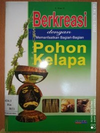 Berkreasi dengan memanfaatkan bagian bagian pohon kelapa