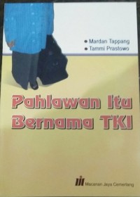 Pahlawan Itu Bernama TKI